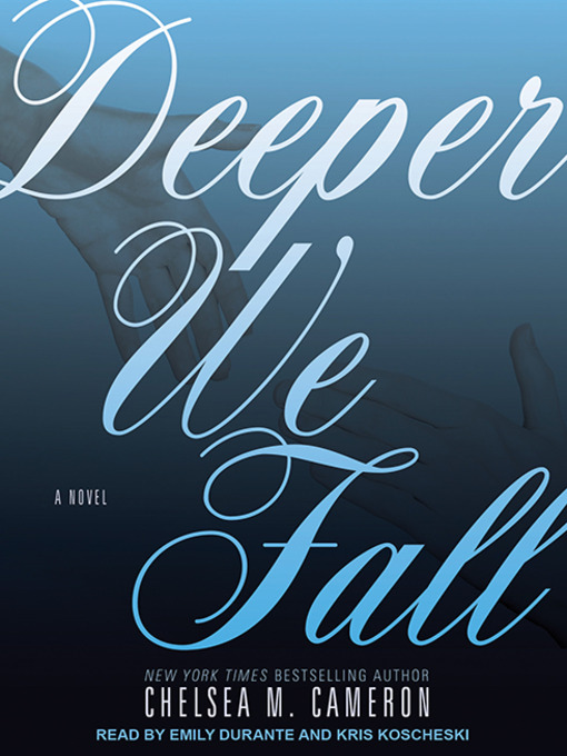 Title details for Deeper We Fall by Chelsea M. Cameron - Wait list